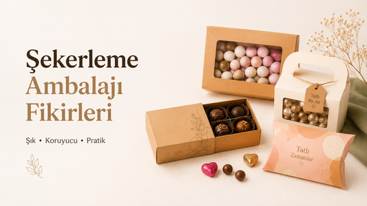 Şekerleme Ambalajı Fikirleri